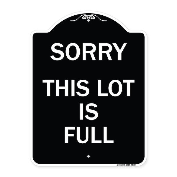 Sorry This Lot Is Full Heavy-Gauge Aluminum Architectural Sign, 24" x 18", BW-1824-22884